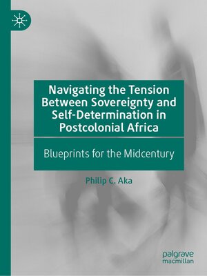 cover image of Navigating the Tension Between Sovereignty and Self-Determination in Postcolonial Africa